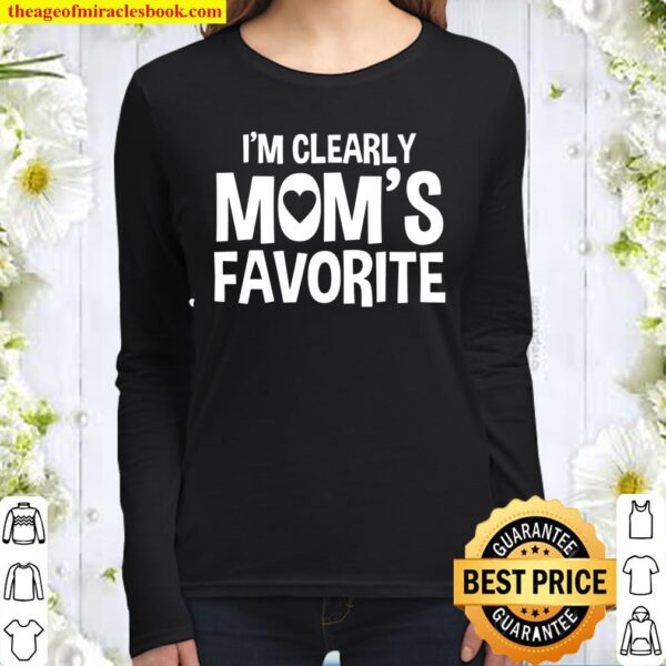 I’m Clearly Mom’s Favorite Humorous Sibling Gift Women Long Sleeved