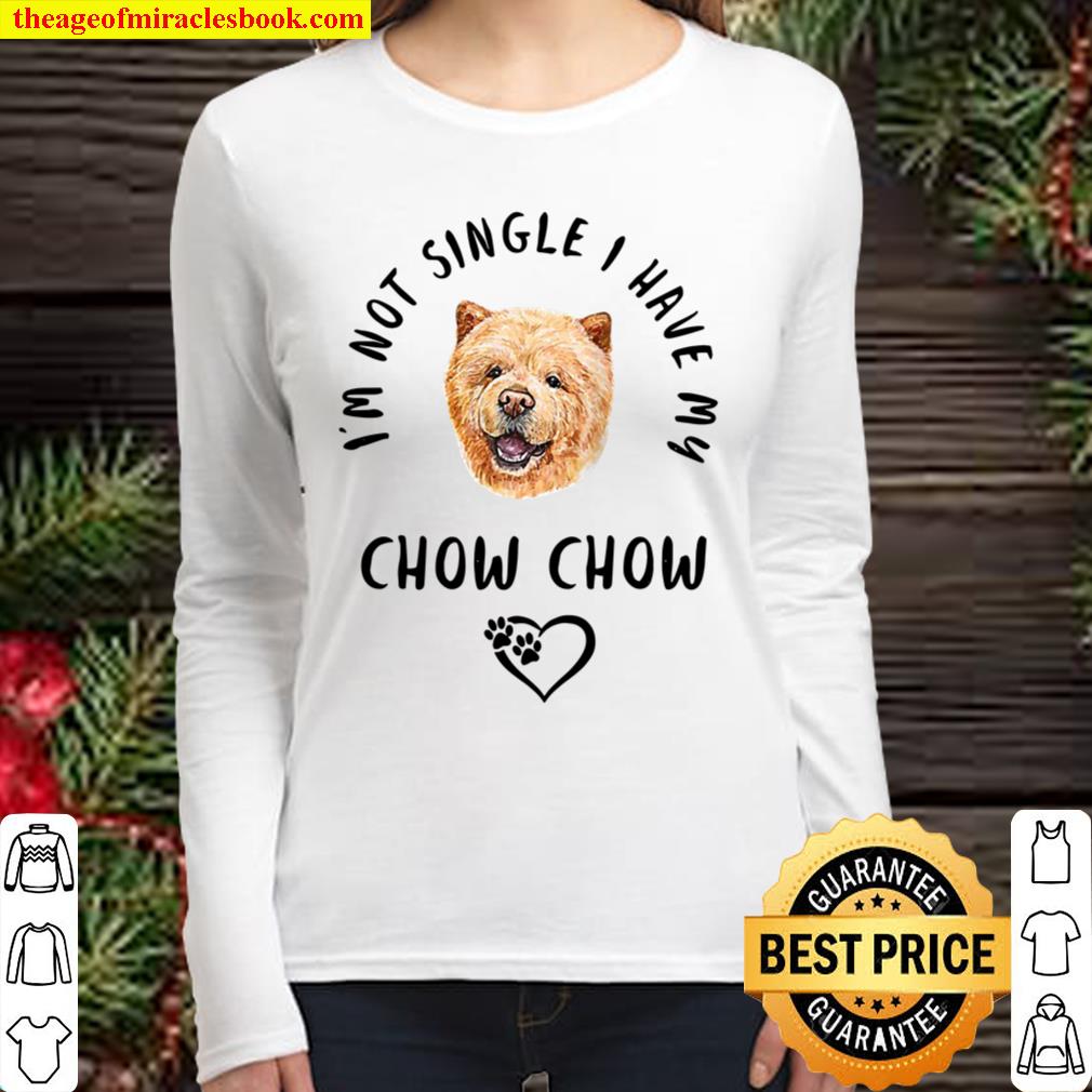 I’m Not Single I Have My Chow Chow Funny Valentines Day Raglan Basebal Women Long Sleeved