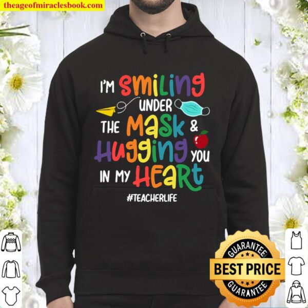 I’m Smiling Under The Mask And Hugging You In My Heart Gifts Hoodie