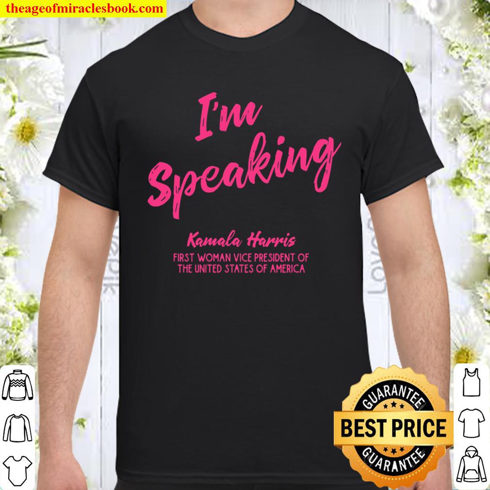 I’m Speaking Kamala Harris First Woman Vp Usa 2020 Pink shirt