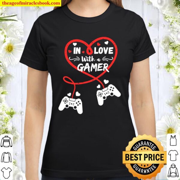 In Love With A Gamer Video Gamer Couple Valentines Day Classic Women T-Shirt