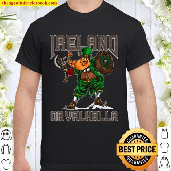 Ireland Or Valhalla - Viking Leprechaun - Irish Luck Shirt