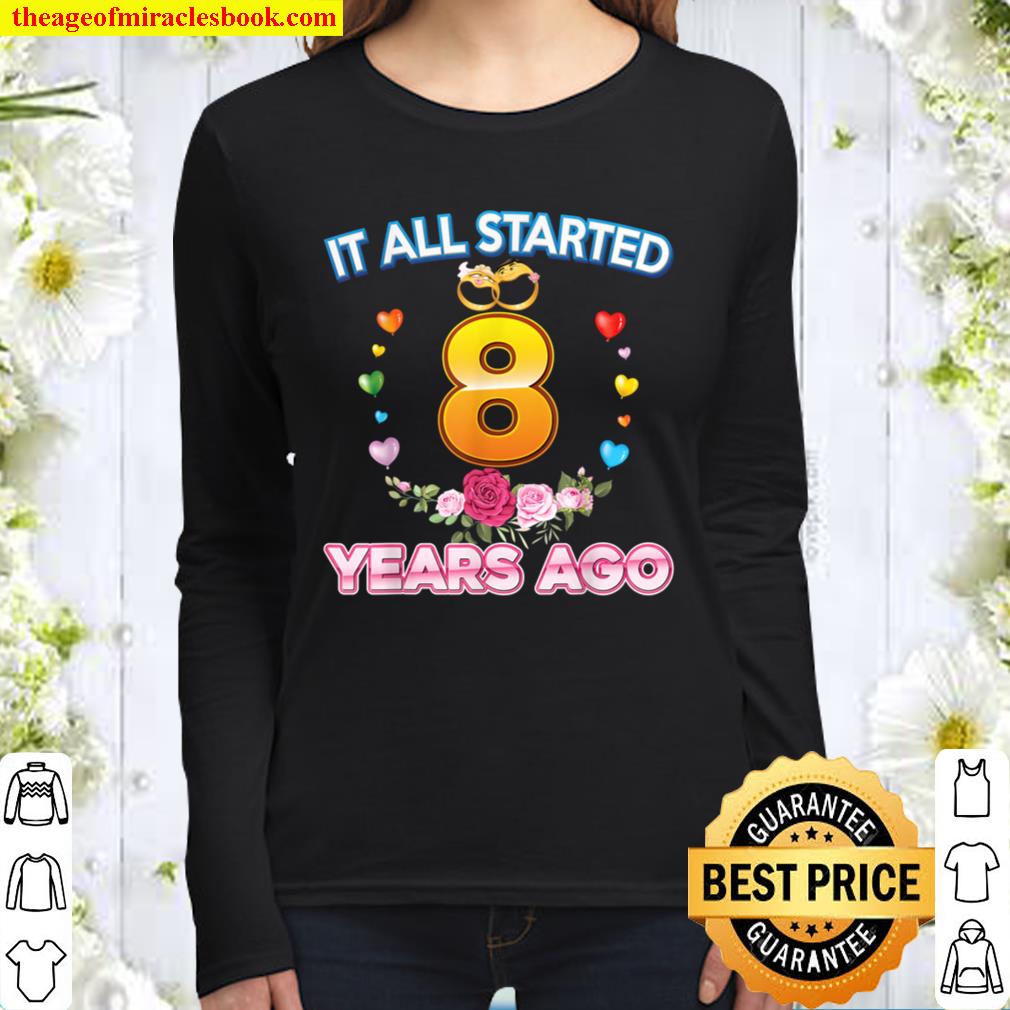 It All Started 8 Years Ago 8th Wedding Anniversary Romantic Women Long Sleeved