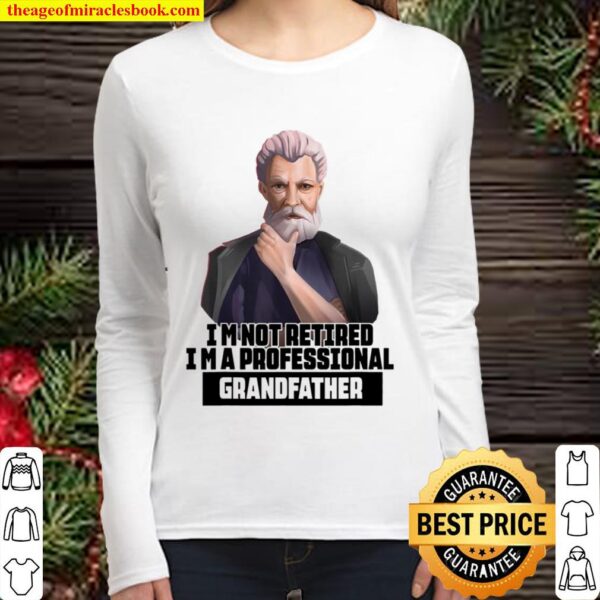 I´m not retired, I´m a professional grandfather Retirement Women Long Sleeved
