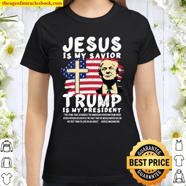 Jesus Is My Savior Trump Is My President 2020 Cross Usa Flag Classic Women T-Shirt