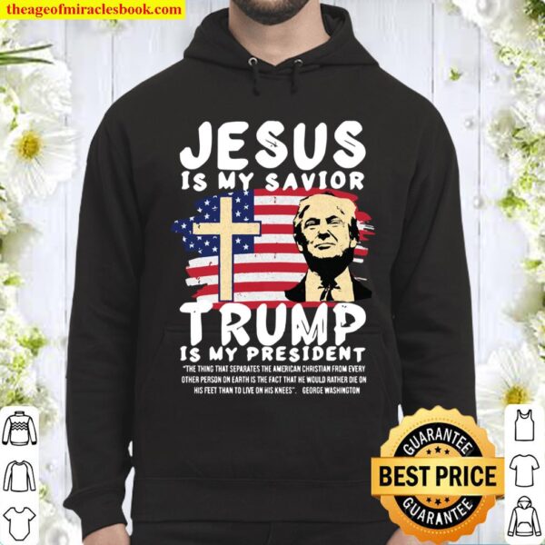 Jesus Is My Savior Trump Is My President 2020 Cross Usa Flag Hoodie