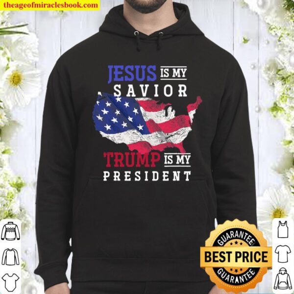Jesus Is My Savior Trump Is My President Jesus Hoodie
