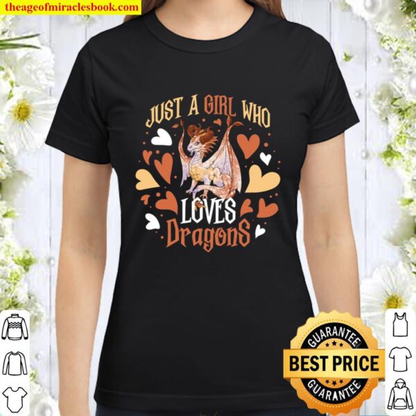 Just A Girl Who Loves Dragons Classic Women T-Shirt