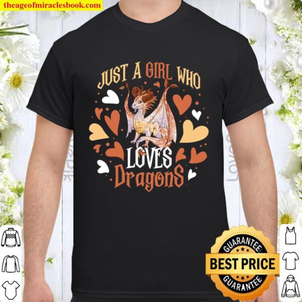 Just A Girl Who Loves Dragons Shirt