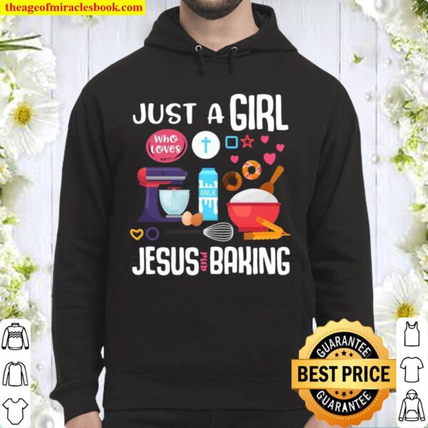 Just A Girl Who Loves Jesus And Baking Cool Christian Girls Hoodie