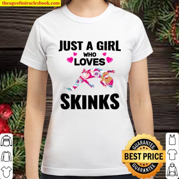 Just A Girl Who Loves Skink Owner Apparel Skinks Classic Women T-Shirt