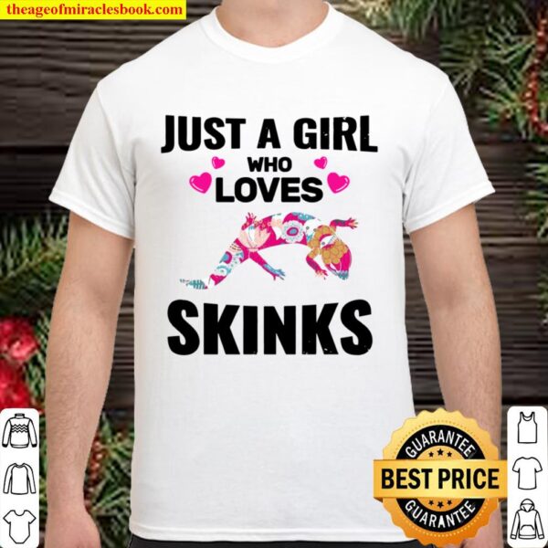 Just A Girl Who Loves Skink Owner Apparel Skinks Shirt