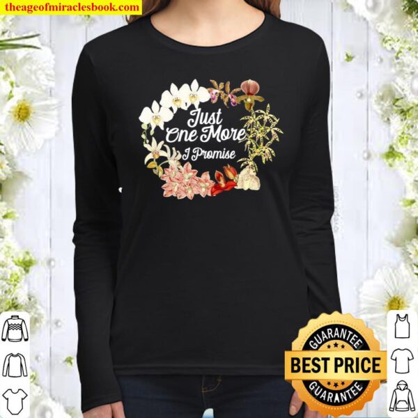 Just One More Orchid I Promise for Orchids Women Long Sleeved