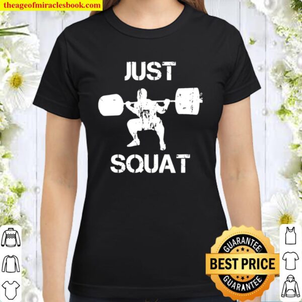 Just Squat Classic Women T-Shirt