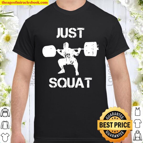Just Squat Shirt