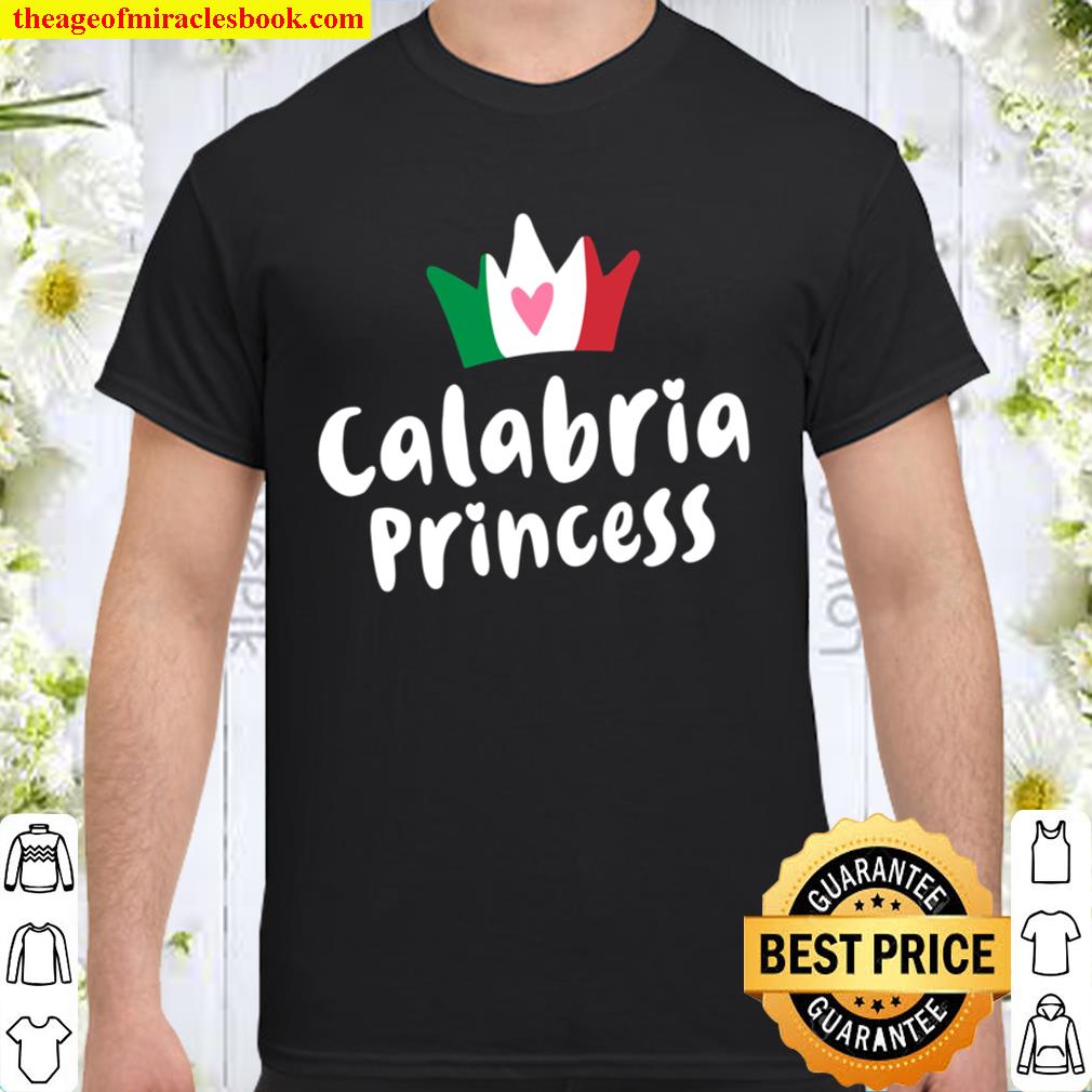 Kalabrien Stolz Kalabresische Prinzessin limited Shirt, Hoodie, Long Sleeved, SweatShirt