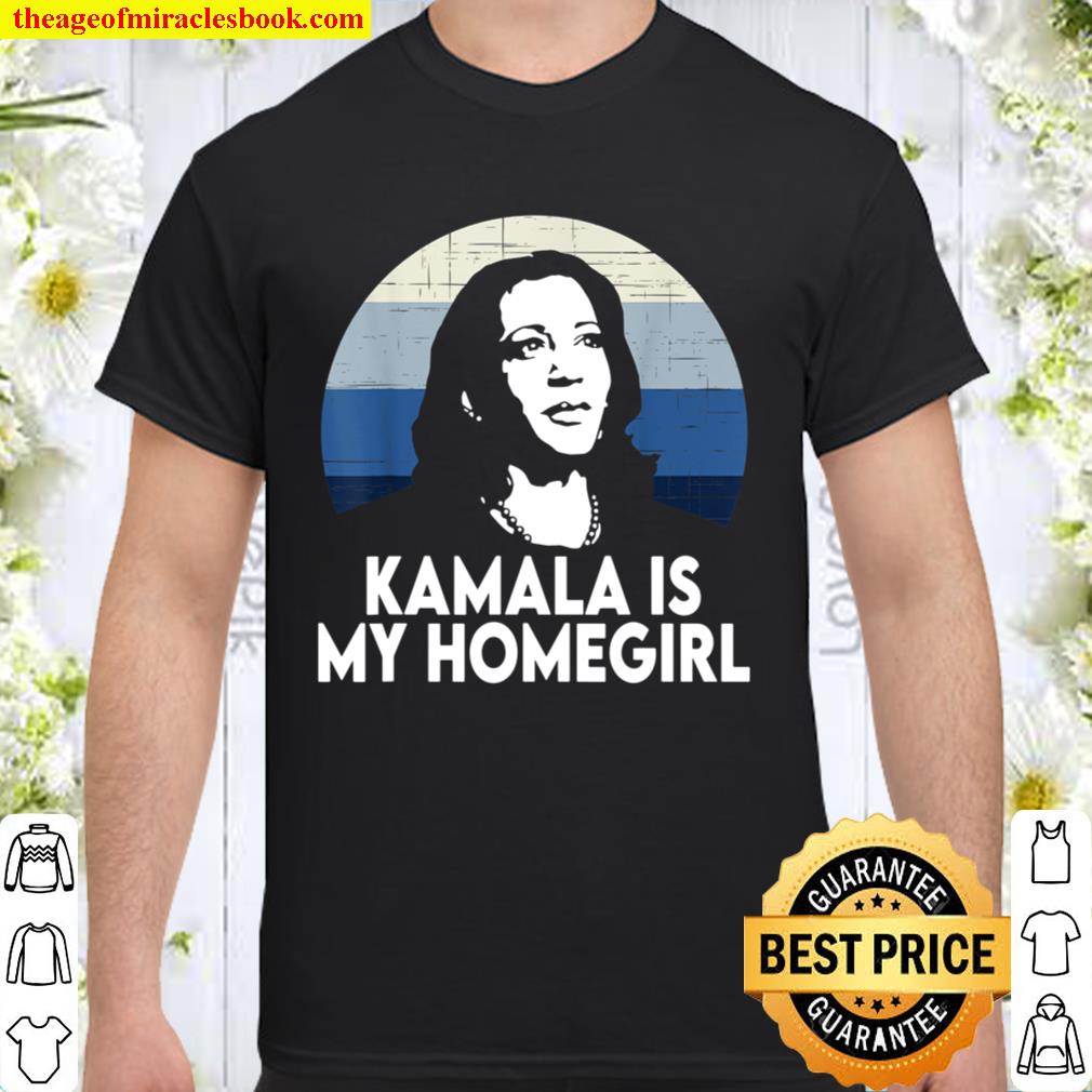 Kamala Harris is My Homegirl hot Shirt, Hoodie, Long Sleeved, SweatShirt