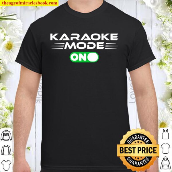 Karaoke Musik Modus Singen Sanger Mikrofon Bar Geschenk Shirt