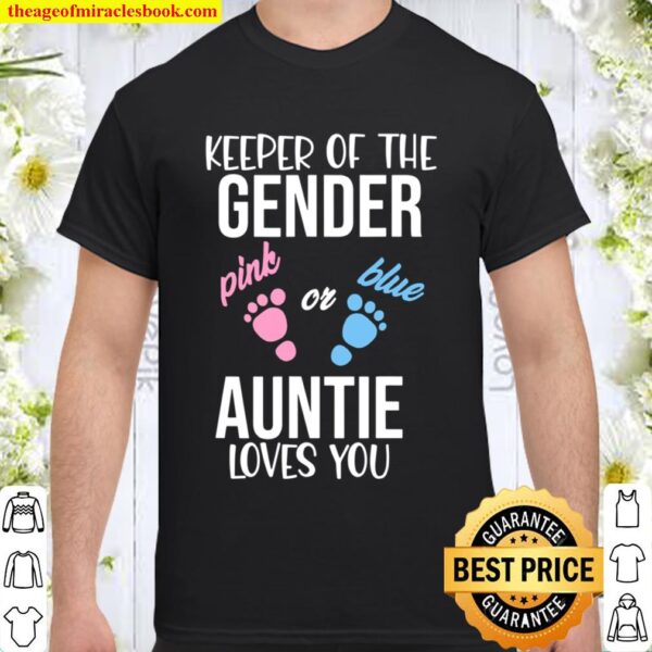 Keeper Of The Gender Pink Or Blue Auntie Loves You Shirt