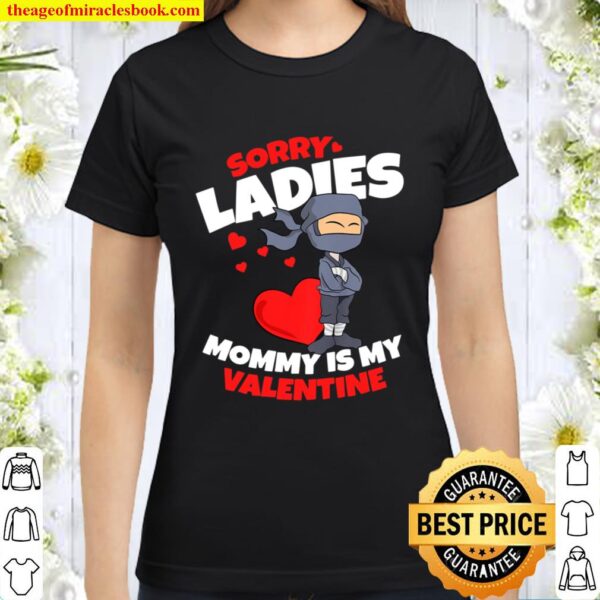 Kids Valentines Day Mommy Is My Valentine Toddler Boy Cute Ninja Classic Women T-Shirt