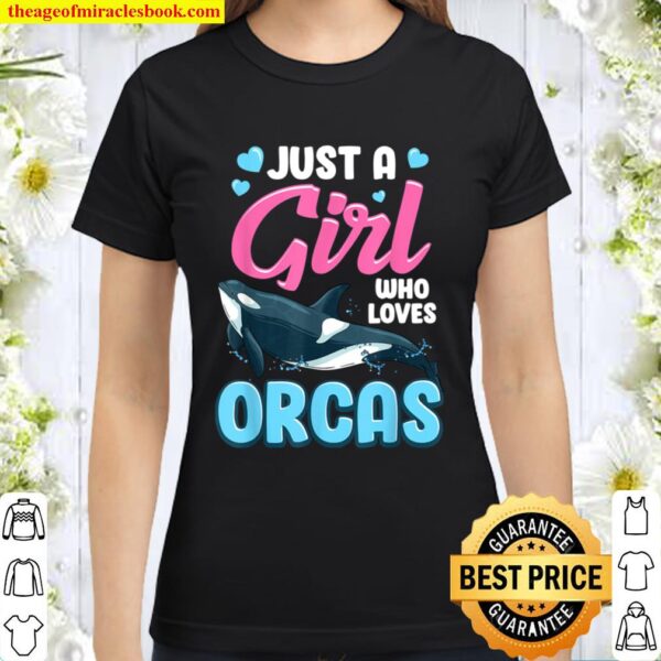 Killer Whale T-Shirt Only A Girl That Orcas Loves Classic Women T-Shirt