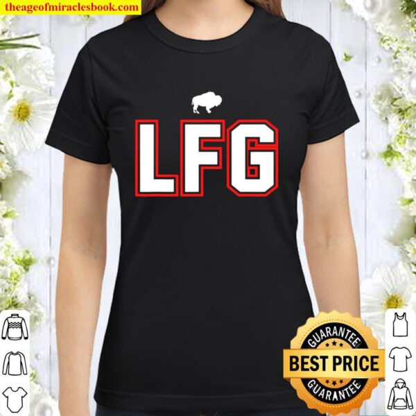 LFG - Lets F-ing Go! Buffalo NY football fan team colors wny Classic Women T-Shirt