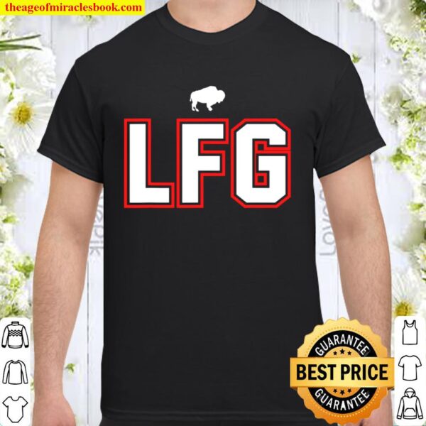 LFG - Lets F-ing Go! Buffalo NY football fan team colors wny Shirt