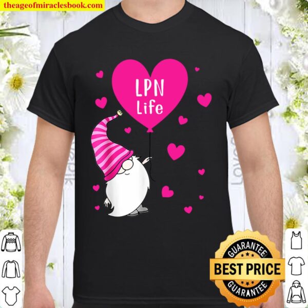 LPN Life Valentine Gnome Nurse Gift Valentine_s Day Shirt