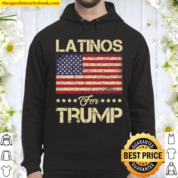 Latinos For Trump Stars And Stripes American Flag Hoodie