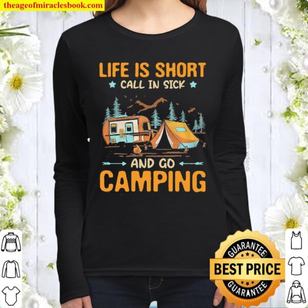 Life is Short call in sick and go Camping Women Long Sleeved