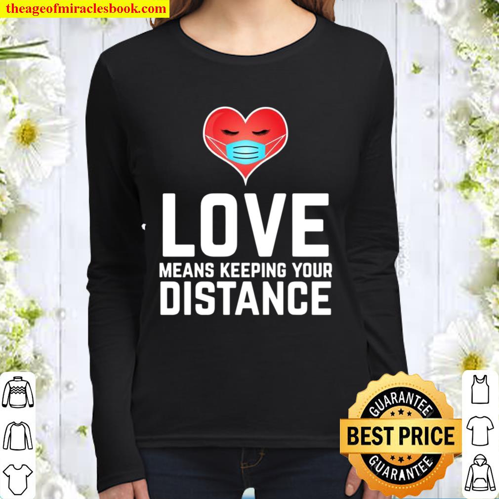 Love Means Keeping Your Distance Valentine’s Day Women Long Sleeved