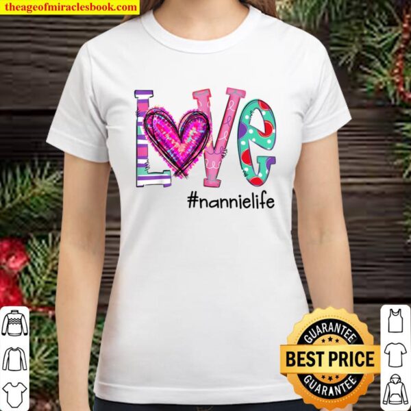 Love Nannie Life Art - Valentine Gift Classic Women T-Shirt