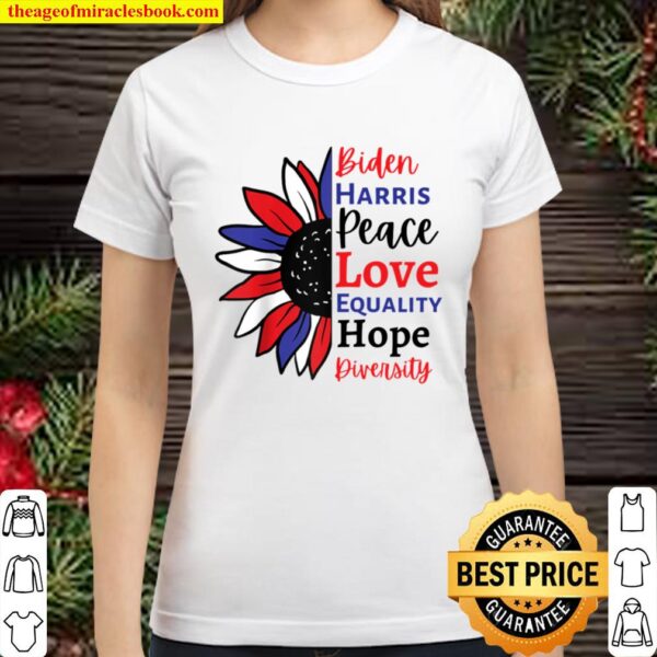 Love Peace Diversity Equality Hope Biden Harris Joe Kamala Raglan Base Classic Women T-Shirt