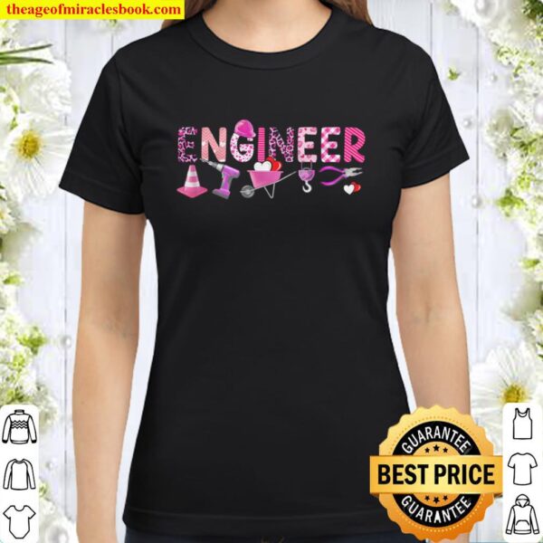 Love Pink Engineer Happy Valentine Day Awesome Funny Gift Shirt Ideas Classic Women T-Shirt