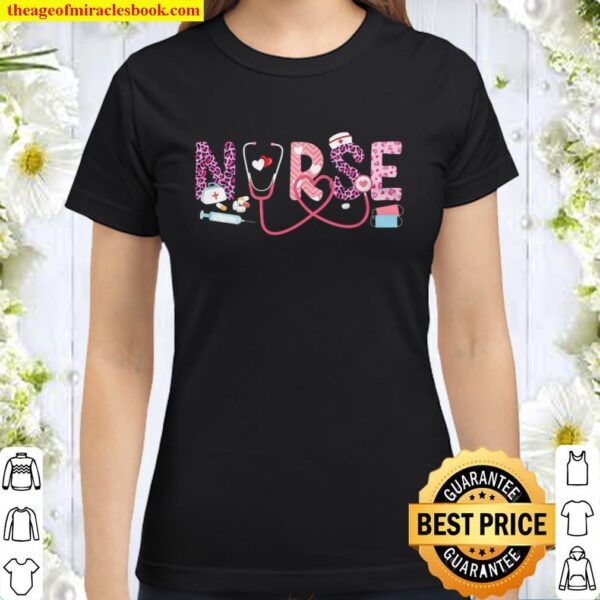 Love Pink Nurse Happy Valentine Day Awesome Funny Gift Shirt Ideas For Classic Women T-Shirt