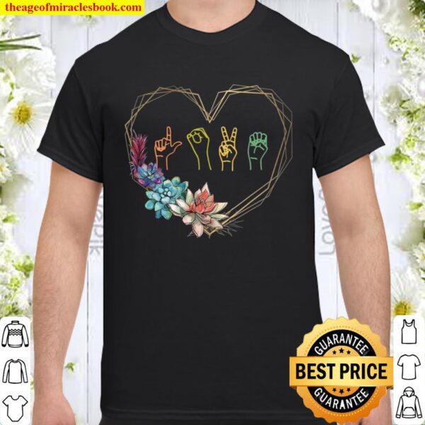 Love Sign Language Floral Heart Asl Valentine’s Day Gift Shirt