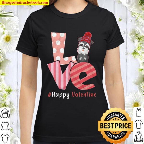 Love Standard Schnauzer Happy Valentine Day Awesome Funny Gift Shirt I Classic Women T-Shirt