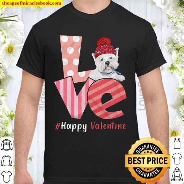 Love West Highland White Terrier Happy Valentine Day Awesome Funny Gif Shirt