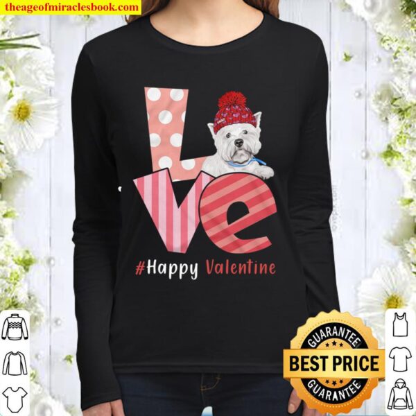 Love West Highland White Terrier Happy Valentine Day Awesome Funny Gif Women Long Sleeved