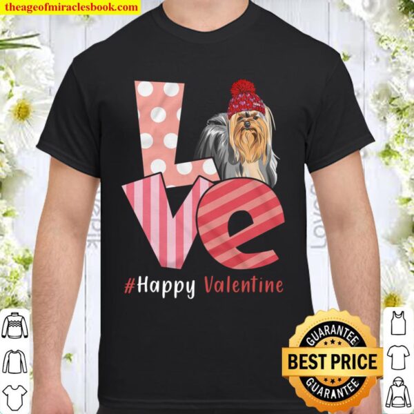 Love Yorkshire Terrier Happy Valentine Day Awesome Funny Gift Shirt Id Shirt