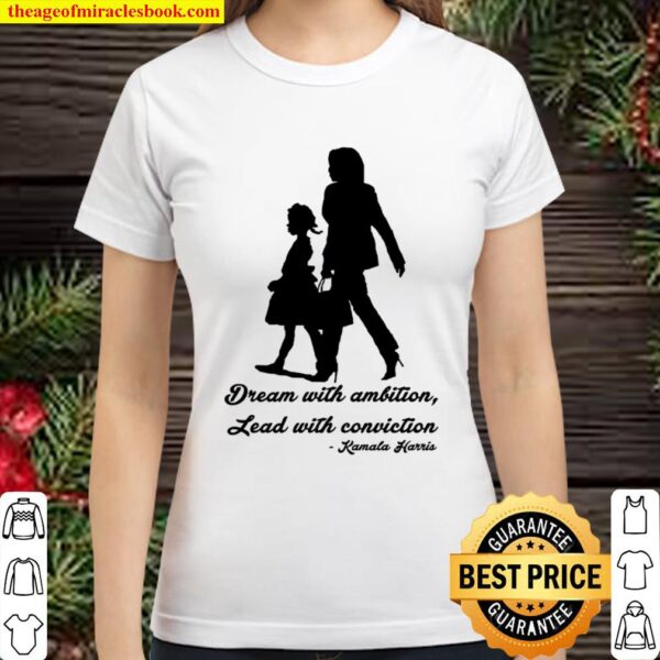 Madam Vice President Shirt, Inauguration Shirt, Dream With Ambition, L Classic Women T-Shirt