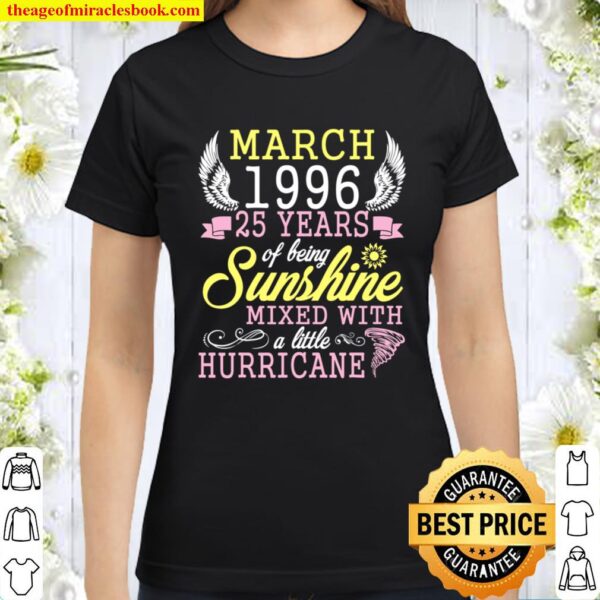 March 1996 Happy 25 Years Of Being Sunshine Mixed Hurricane Classic Women T-Shirt