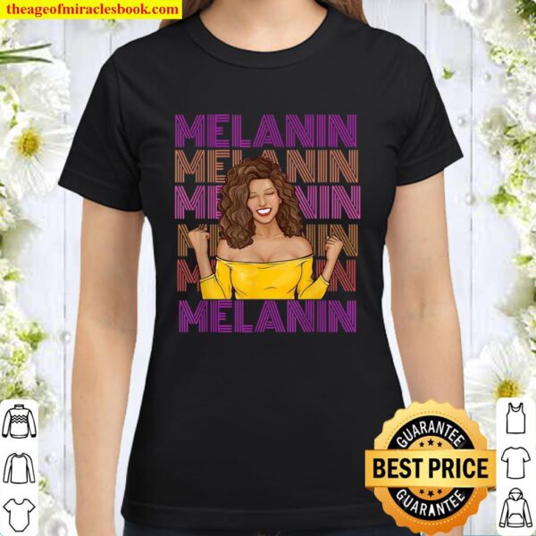 Melanin Afro Natural Hair Queen Cute Black Girl Magic Classic Women T-Shirt