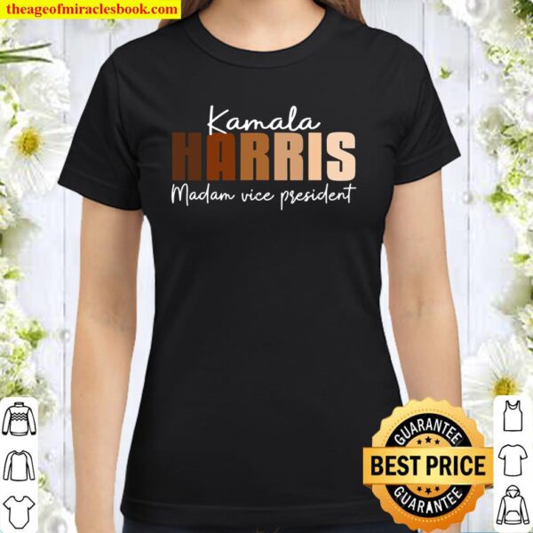 Melanin Kamala Harris Madam Vice President 2020 Vp Classic Women T-Shirt