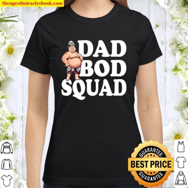 Mens Dad Bod Squad Classic Women T-Shirt