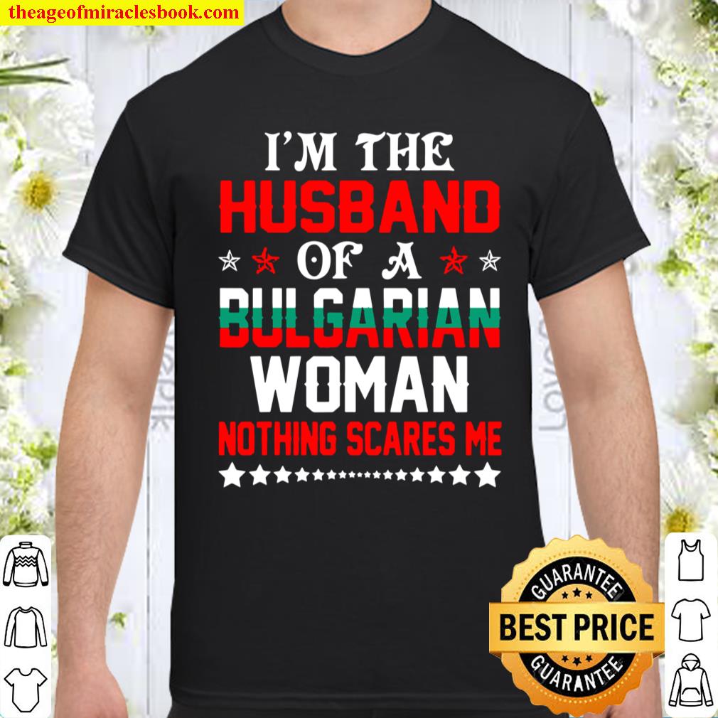Mens Husband Of Bulgarian Woman Nothing Scares Valentine Tshirt