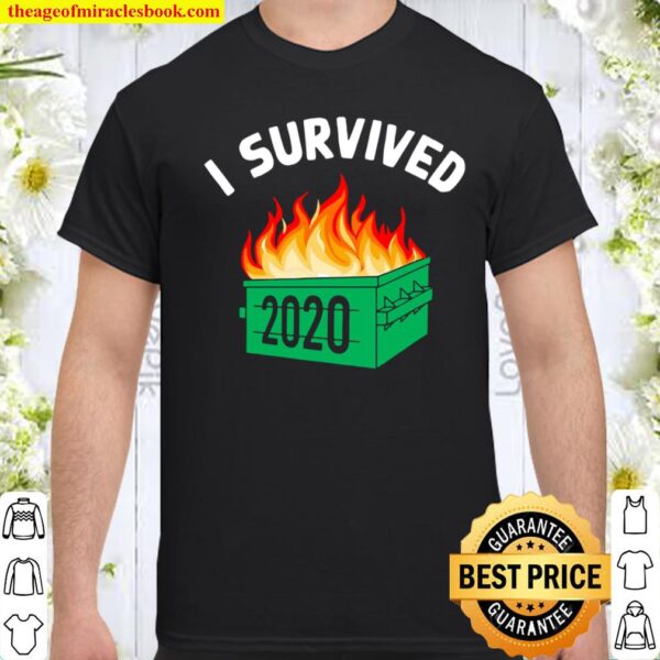 Mens I Survived 2020 Dumpster Fire Bad Year Funny Shirt