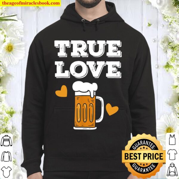 Mens True Love Beer - Drinking Alcohol Party Hoodie