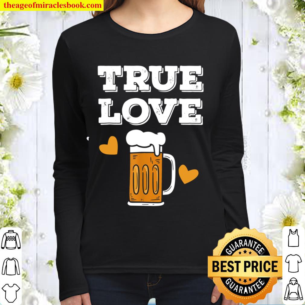 Mens True Love Beer - Drinking Alcohol Party Women Long Sleeved