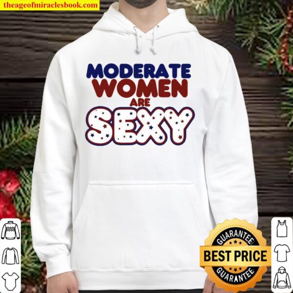 Moderate Women Are Sexy Quote Hoodie